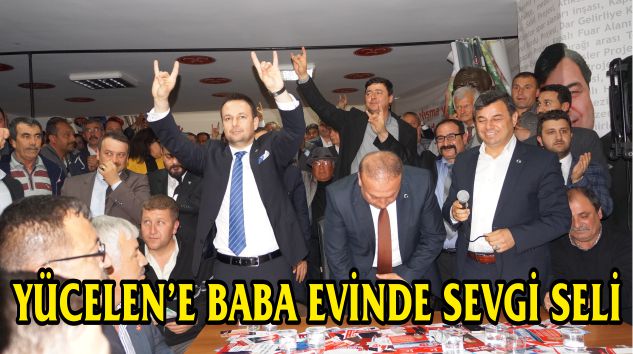 Yücelene Baba evinde coşkulu karşılama