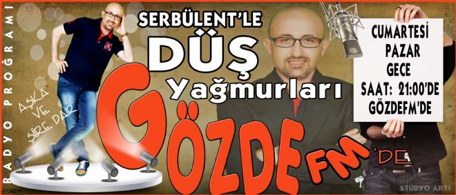 SERBÜLENT YENİDEN GÖZDE FM’DE