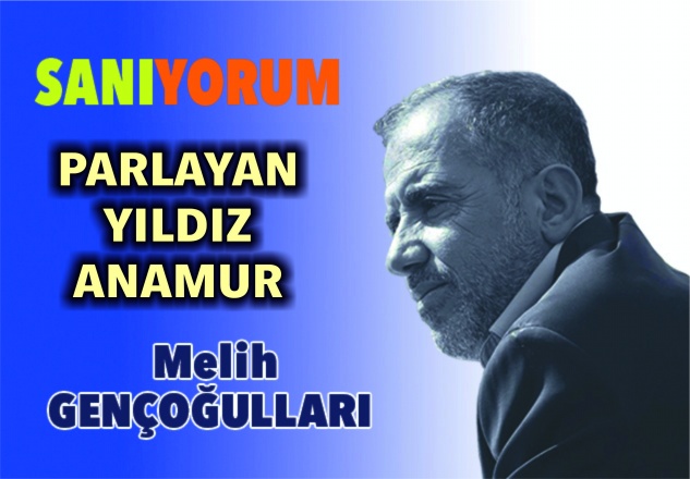 PARLAYAN YILDIZ ANAMUR