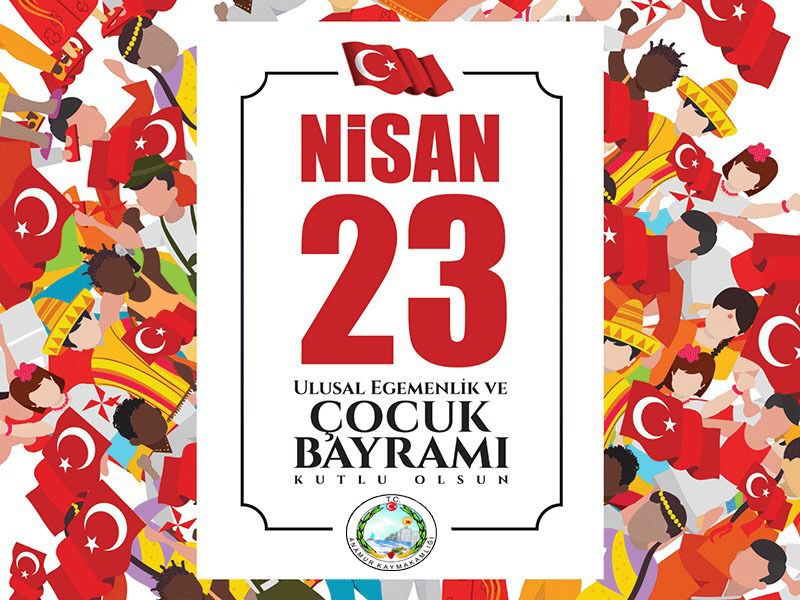 Kaymakam  MEMÜK’ten 23 Nisan Ulusal Egemenlik ve Çocuk Bayramı Mesajı