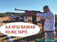 ATICILIK ŞENLİĞİNİN İLK ATIŞINI BAŞKAN KILINÇ YAPTI