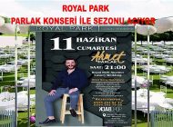 ROYAL PARK PARLAK KONSERİ İLE SEZONU AÇIYOR