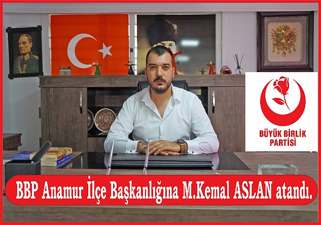 BBP Anamur İlçe Başkanlığına M. Kemal Aslan atandı