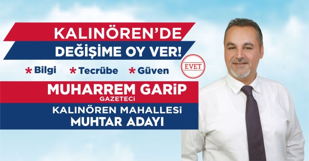 Muharrem Garip: “Kalınören değişim istiyor”