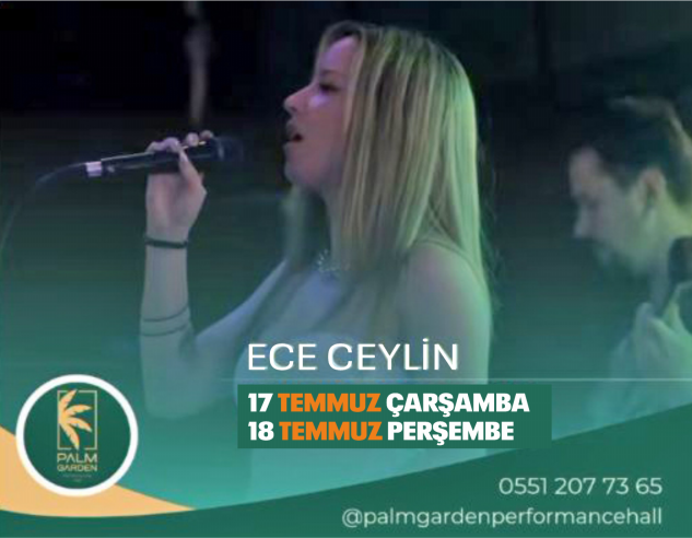 Ece Ceylin, Palm Garden’da sahne alacak