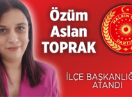 Özüm Aslan Toprak, İlçe Başkanlığı’na atandı