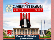 RECEP KURTKAYA’DAN 29 EKİM MESAJI