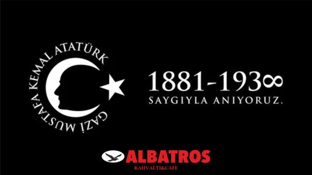 ALBATROS cafe&kahvaltı 10 Kasım mesajı