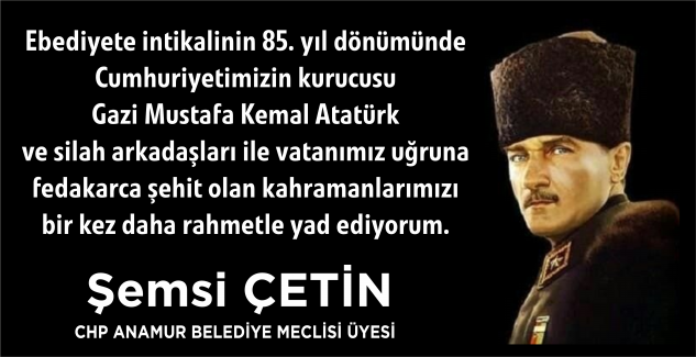 ŞEMSİ ÇETİN 10 Kasım mesajı