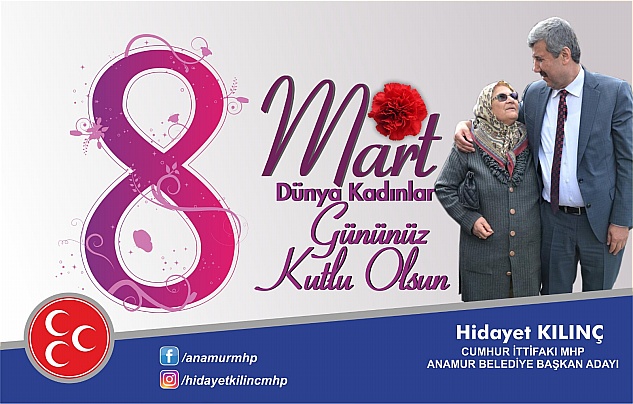 HİDAYET KILINÇTAN 8 MART MESAJI