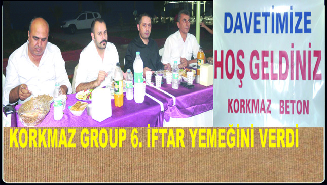 Korkmaz Group 6. iftar yemeğini verdi