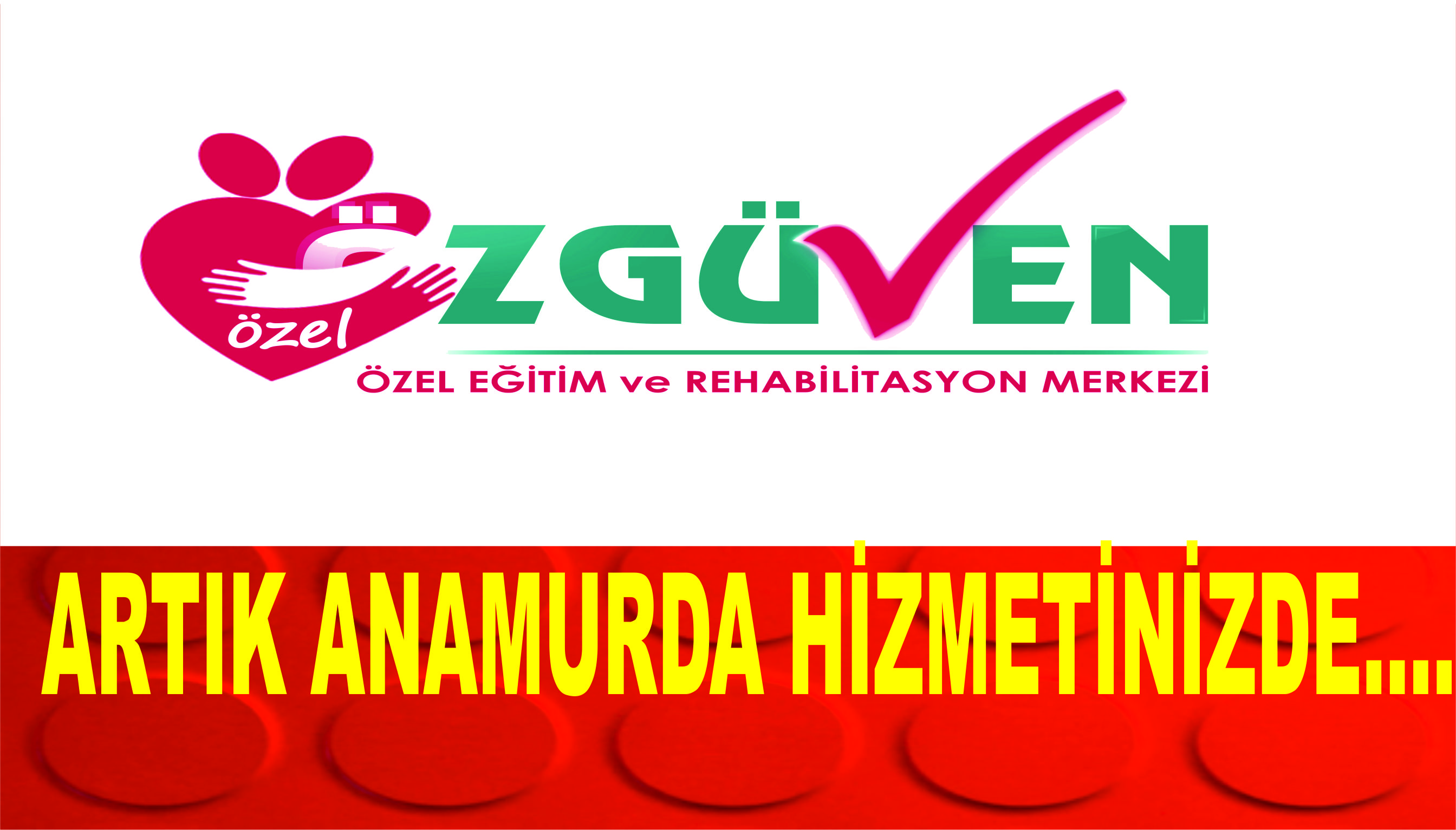 ÖZGÜVEN ÖZEL EĞİTİM ARTIK ANAMUR DA