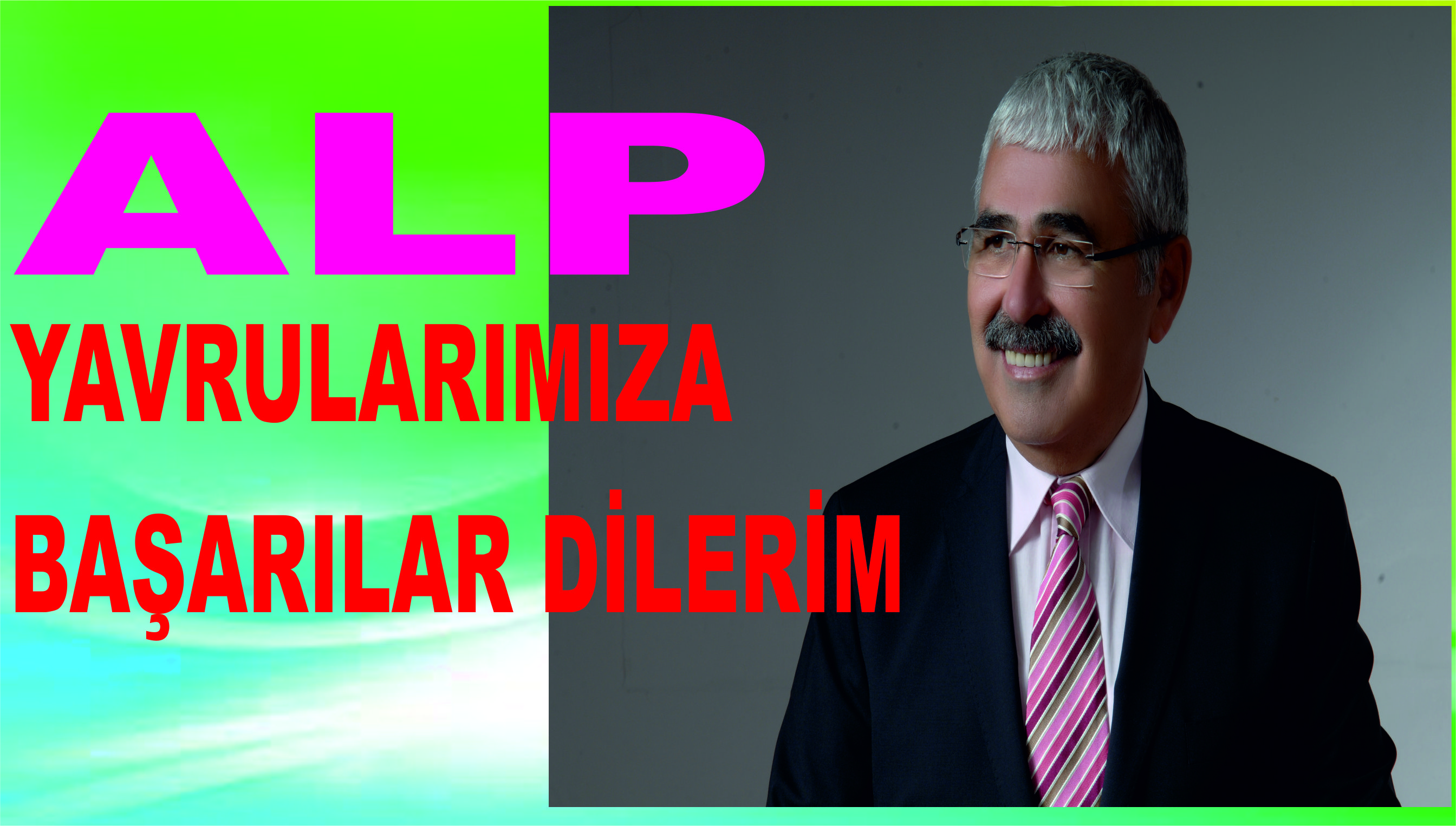 ALP, YGS’DE TÜM YAVRULARIMIZA BAŞARILAR DİLERİM