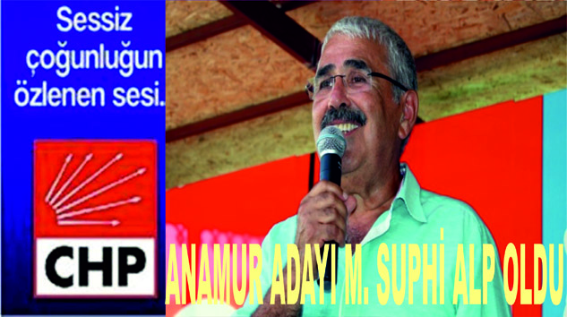 CHP ANAMUR’DA M. SUPHİ ALP DEDİ..