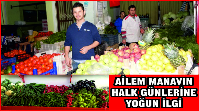 AİLEM MANAVDA HALK GÜNLERİ BÜYÜK İLGİ GÖRÜYOR