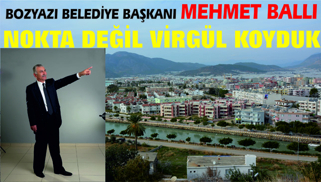 Bozyazı Belediye Başkanı Mehmet Ballı: