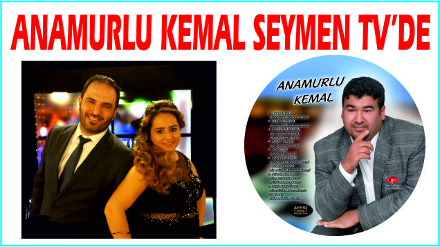 Anamurlu Kemal SEYMEN TV konuğu