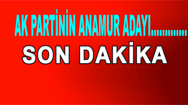 AK PARTİ ANAMUR ADAYI………