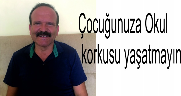 Çocuğunuza Okul Korkusu Yaşatmayın