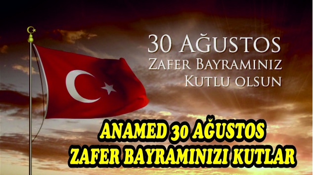 ANAMED HASTANESİ 30 AĞUSTOS BAYRAMINIZI KUTLAR