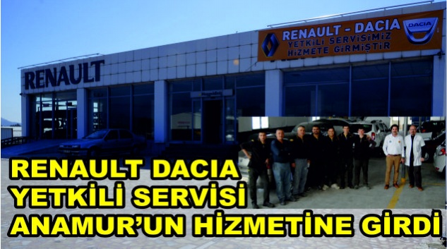 Renault & Dacia yetkili servisi Anamur’un hizmetine girdi