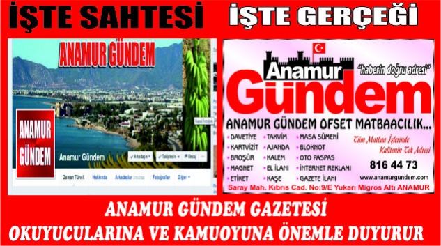 Anamur Gündem Gazetesi Okuyucularına ve Kamuoyuna önemle duyurur