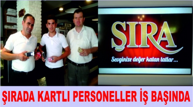 ŞIRA PASTAHANESİNDE KARTLI PERSONELLER İŞ BAŞINDA