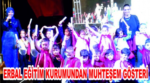 ERBAL EĞİTİM KURUMLARINDAN MUHTEŞEM YILSONU GECESİ