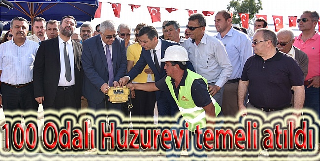 100 Odalı Huzurevi temeli atıldı