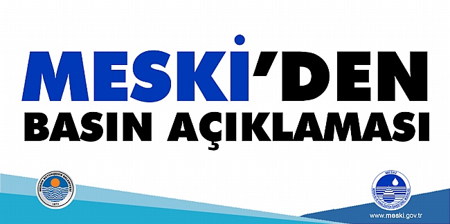 MESKİ’DEN  BASIN AÇIKLAMASI