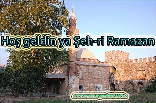 Hoş geldin ya Şehr-i Ramazan