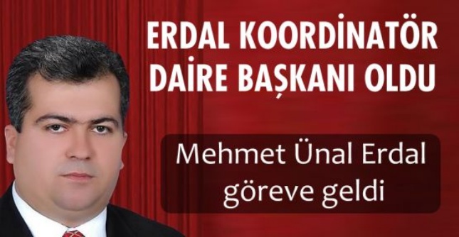 Mehmet Ünal Erdal Koordinatör Daire Başkanı oldu