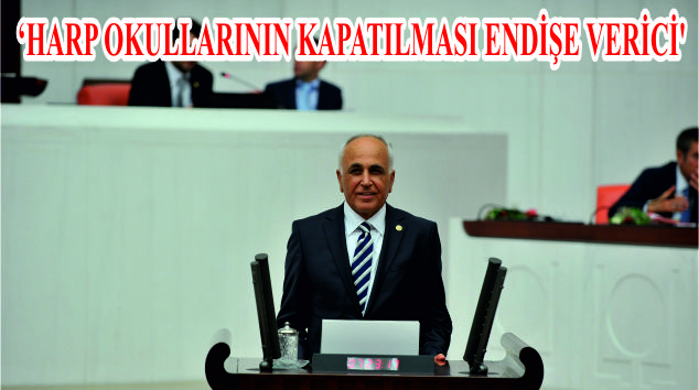 ‘HARP OKULLARININ KAPATILMASI ENDİŞE VERİCİ’