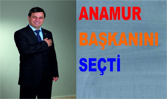 ANAMUR BAŞKANINI SEÇTİ