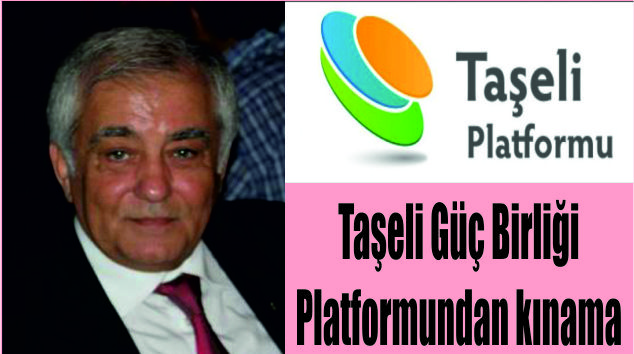 Taşeli Güç Birliği Platformundan kınama